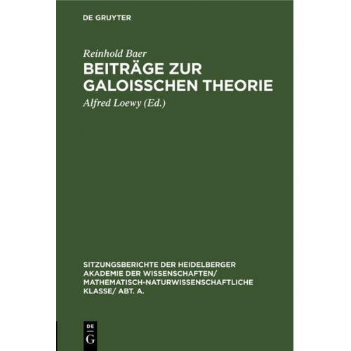 Reinhold Baer - Beiträge zur Galoisschen Theorie