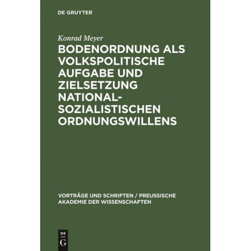 Konrad Meyer - Bodenordnung als volkspolitische Aufgabe und Zielsetzung nationalsozialistischen Ordnungswillens