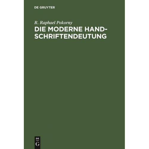 R. Raphael Pokorny - Die moderne Handschriftendeutung