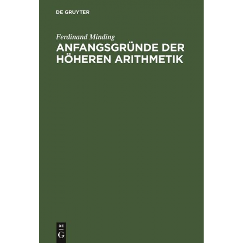 Ferdinand Minding - Anfangsgründe der höheren Arithmetik