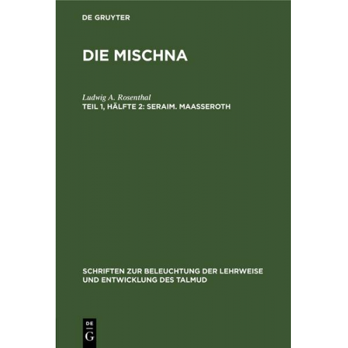 Ludwig A. Rosenthal - Die Mischna / Seraim. Maaßeroth