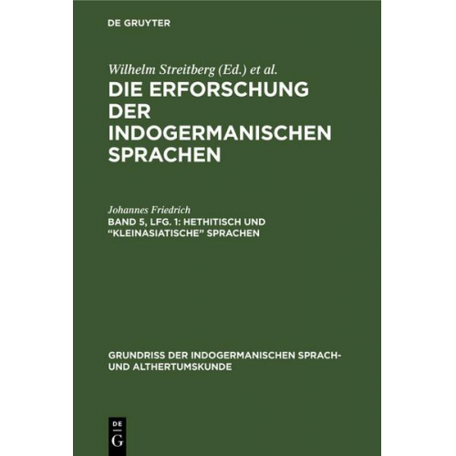 Johannes Friedrich - Die Erforschung der indogermanischen Sprachen / Hethitisch und “kleinasiatische” Sprachen