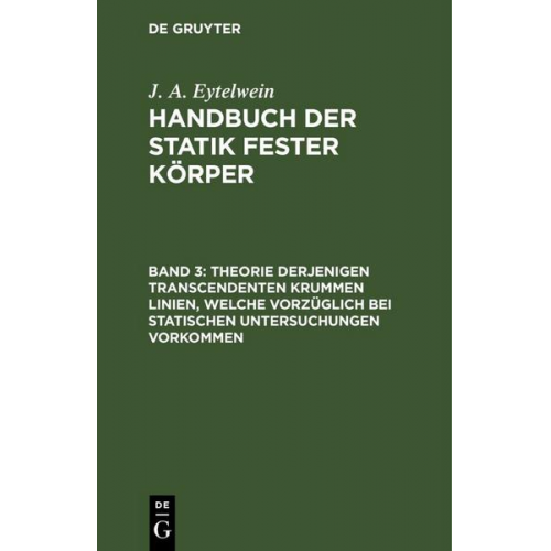 J. A. Eytelwein - Theorie derjenigen transcendenten krummen Linien, welche vorzüglich bei statischen Untersuchungen vorkommen