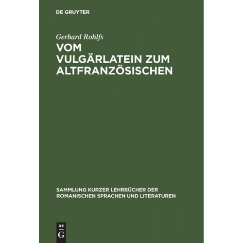 Gerhard Rohlfs - Vom Vulgärlatein zum Altfranzösischen