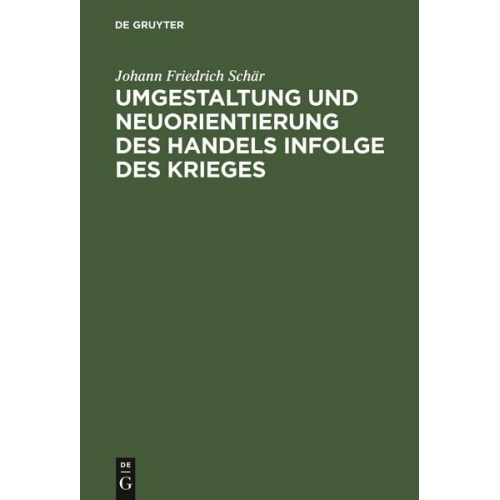 Johann Friedrich Schär - Umgestaltung und Neuorientierung des Handels infolge des Krieges