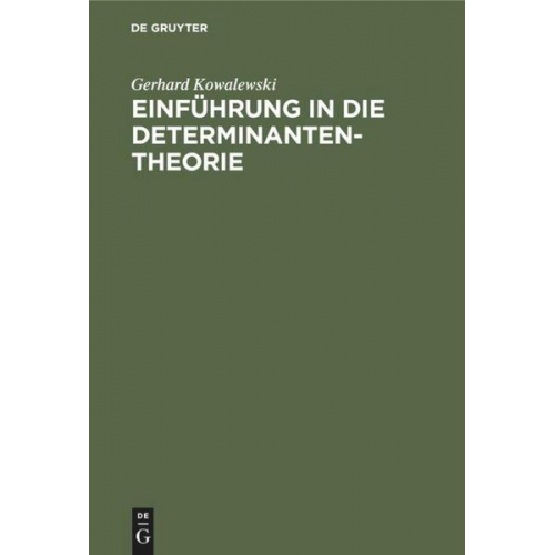 Gerhard Kowalewski - Einführung in die Determinantentheorie