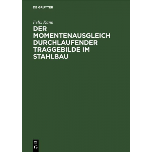 Felix Kann - Der Momentenausgleich durchlaufender Traggebilde im Stahlbau