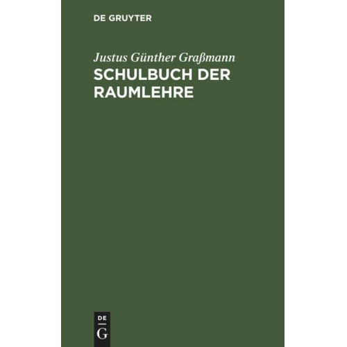 Justus Günther Grassmann - Schulbuch der Raumlehre