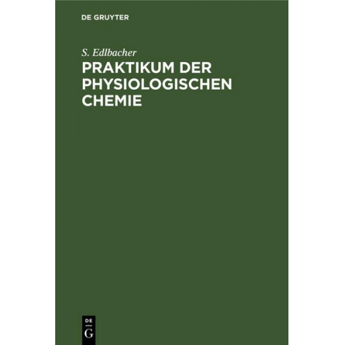 S. Edlbacher - Praktikum der physiologischen Chemie