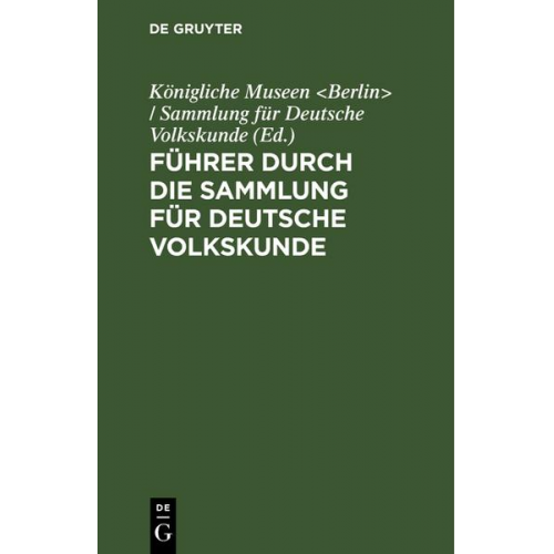 Führer durch die Sammlung für Deutsche Volkskunde