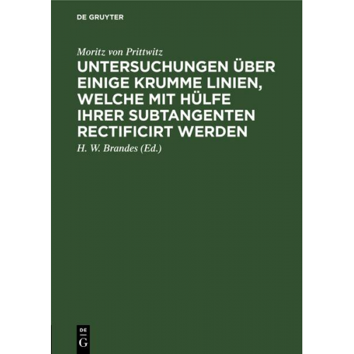 Moritz Prittwitz - Untersuchungen über einige krumme Linien, welche mit Hülfe ihrer Subtangenten rectificirt werden