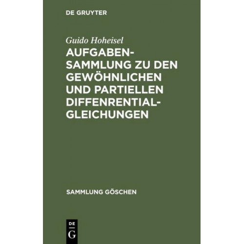 Guido Hoheisel - Aufgabensammlung zu den gewöhnlichen und partiellen Diffenrentialgleichungen