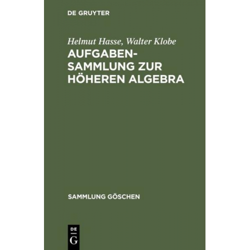 Helmut Hasse & Walter Klobe - Aufgabensammlung zur höheren Algebra