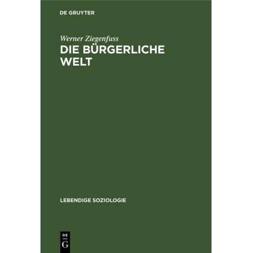 Werner Ziegenfuss - Die bürgerliche Welt