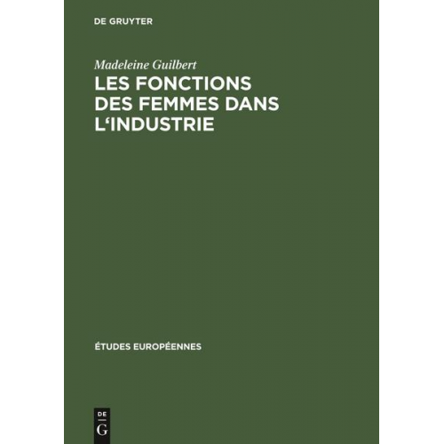 Madeleine Guilbert - Les fonctions des femmes dans l'industrie