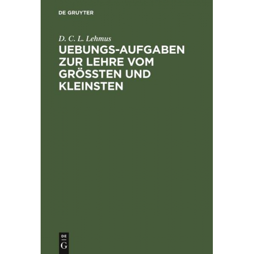 D. C. L. Lehmus - Uebungs-Aufgaben zur Lehre vom Größten und Kleinsten