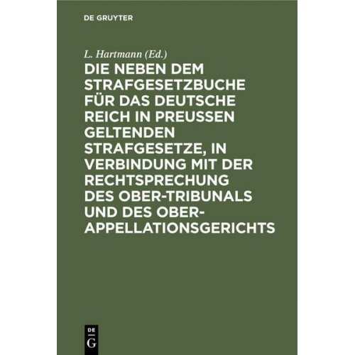 Die neben dem Strafgesetzbuche für das Deutsche Reich in Preußen geltenden Strafgesetze