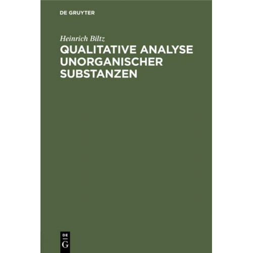 Heinrich Biltz - Qualitative Analyse unorganischer Substanzen