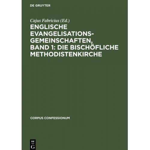 Englische Evangelisationsgemeinschaften, Band 1: Die Bischöfliche Methodistenkirche