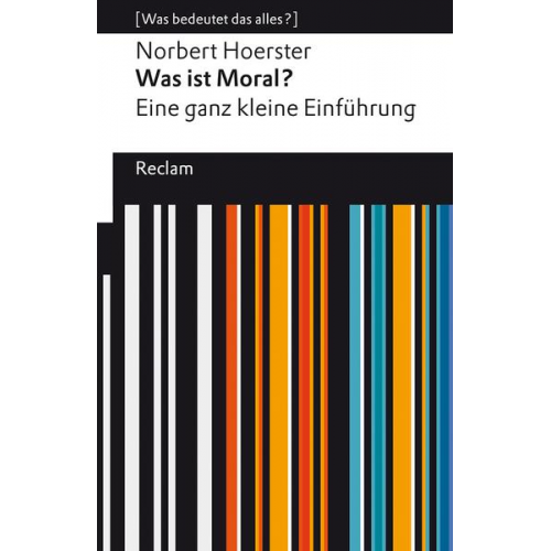 Norbert Hoerster - Was ist Moral? Eine ganz kleine Einführung