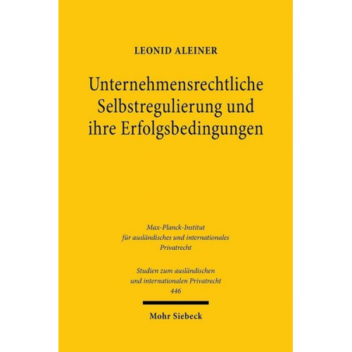 Leonid Aleiner - Unternehmensrechtliche Selbstregulierung und ihre Erfolgsbedingungen