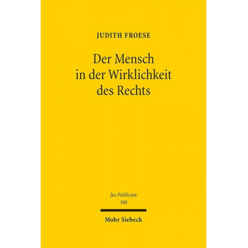 Judith Froese - Der Mensch in der Wirklichkeit des Rechts