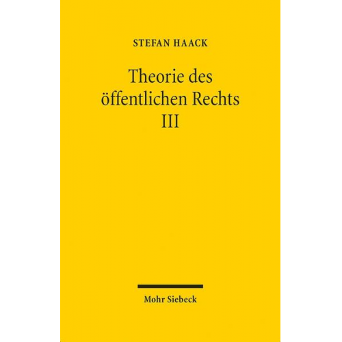 Stefan Haack - Theorie des öffentlichen Rechts III