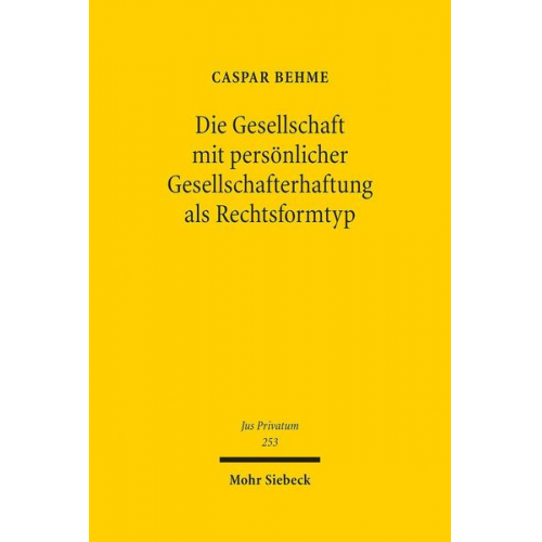 Caspar Behme - Die Gesellschaft mit persönlicher Gesellschafterhaftung als Rechtsformtyp