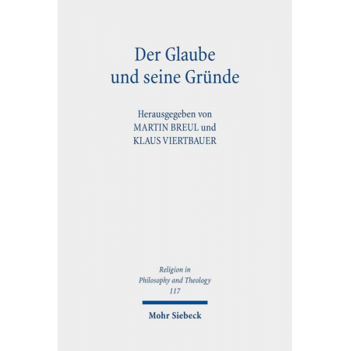 Der Glaube und seine Gründe