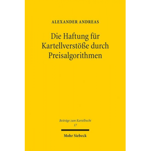 Alexander Andreas - Die Haftung für Kartellverstöße durch Preisalgorithmen