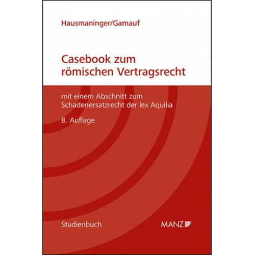 Herbert Hausmaninger & Richard Gamauf - Casebook zum römischen Vertragsrecht