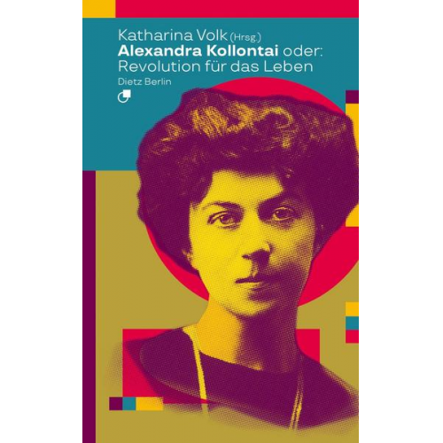 Alexandra Kollontai oder: Revolution für das Leben