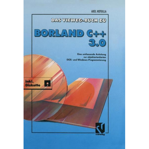 Axel Kotulla - Das Vieweg Buch zu Borland C + + 3.0