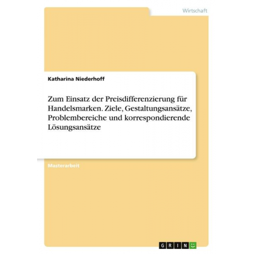 Katharina Niederhoff - Zum Einsatz der Preisdifferenzierung für Handelsmarken. Ziele, Gestaltungsansätze, Problembereiche und korrespondierende Lösungsansätze