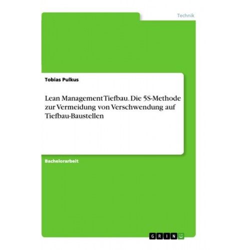 Tobias Pulkus - Lean Management Tiefbau. Die 5S-Methode zur Vermeidung von Verschwendung auf Tiefbau-Baustellen