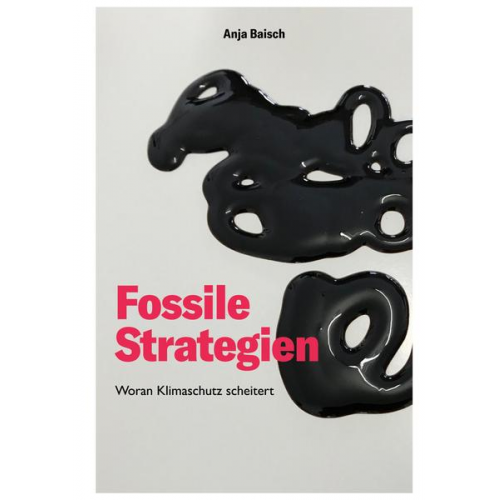 Anja Baisch - Fossile Strategien