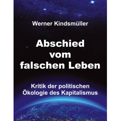 Werner Kindsmüller - Abschied vom falschen Leben