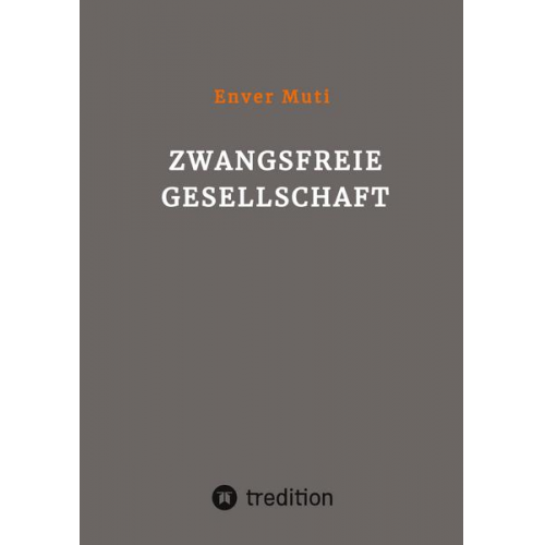 Enver Muti - Zwangsfreie Gesellschaft