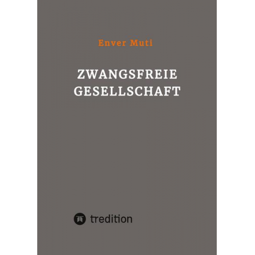 Enver Muti - Zwangsfreie Gesellschaft