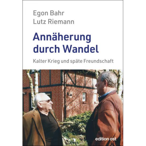 Egon Bahr & Lutz Riemann - Annäherung durch Wandel