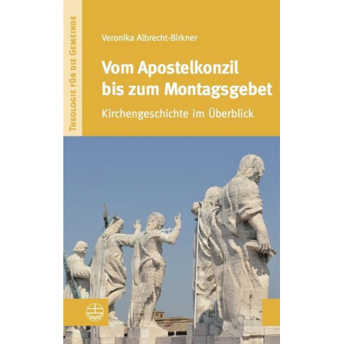 Veronika Albrecht-Birkner - Vom Apostelkonzil bis zum Montagsgebet