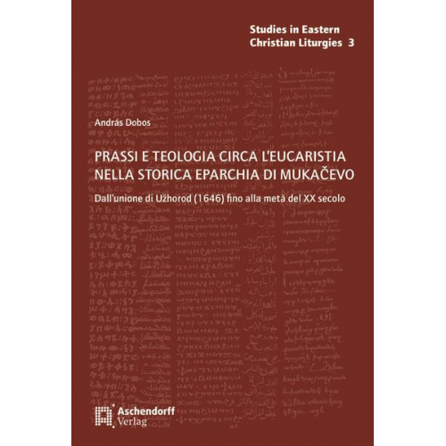 Andras Dobos - Prassi e teologia circa l'eucaristia nella Storica Eparchia di Mukacevo