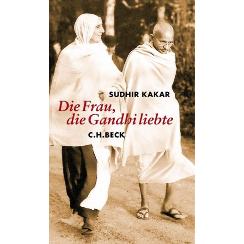 Sudhir Kakar - Die Frau, die Gandhi liebte