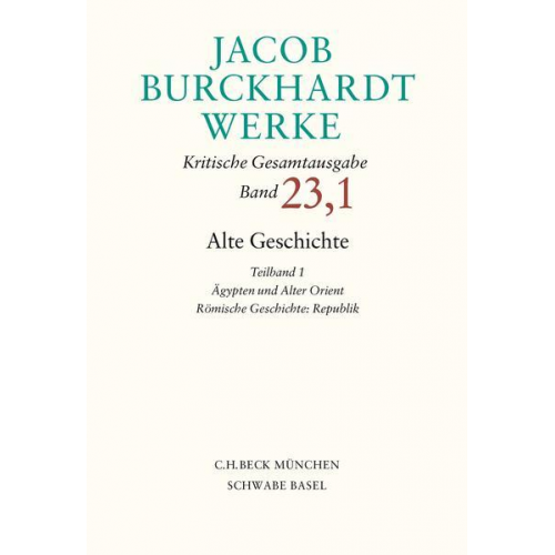 Jacob Burckhardt - Jacob Burckhardt Werke Bd. 23,1: Alte Geschichte