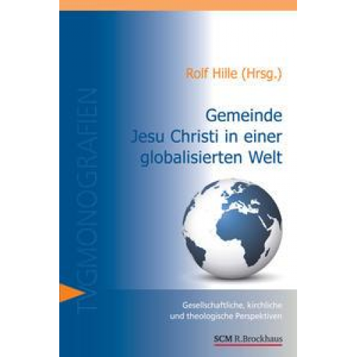 Rolf Hille - Gemeinde Jesu Christi in einer globalisierten Welt