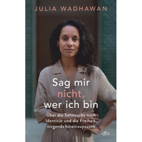 Julia Wadhawan - Sag mir nicht, wer ich bin