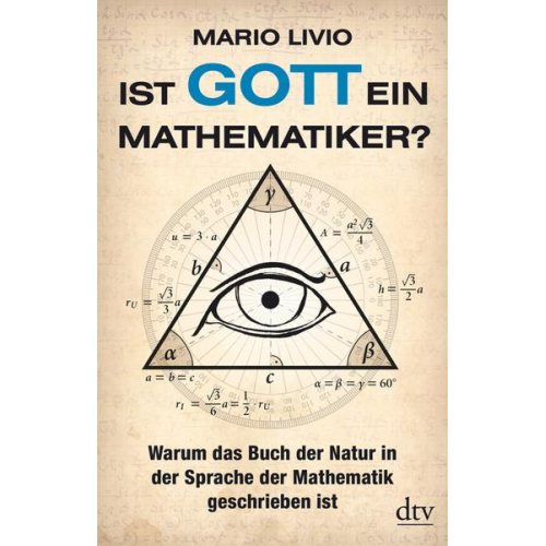 Mario Livio - Ist Gott ein Mathematiker?