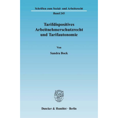 Sandra Bock - Tarifdispositives Arbeitnehmerschutzrecht und Tarifautonomie.