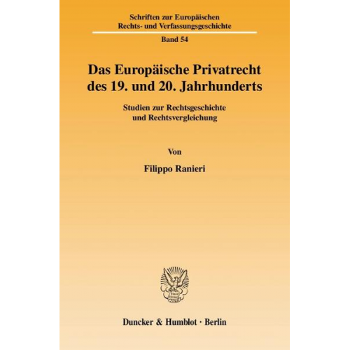 Filippo Ranieri - Das Europäische Privatrecht des 19. und 20. Jahrhunderts.