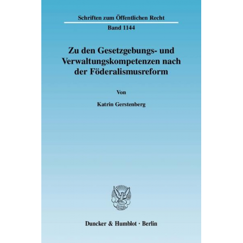 Katrin Gerstenberg - Zu den Gesetzgebungs- und Verwaltungskompetenzen nach der Föderalismusreform.